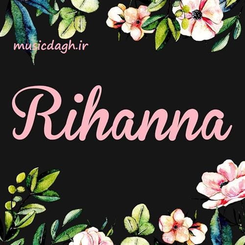دانلود ده آهنگ منتخب از Rihanna